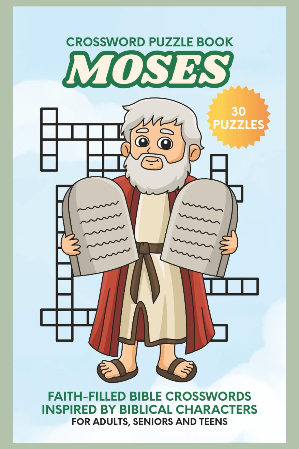 Moses Crossword Puzzle Book: Faith-Filled, Bible Crossword Puzzles, Inspired by the Life of Moses -30 Puzzles for Adults, Seniors and Teens, 6x9 ... Church (Bible Heroes Crossword Puzzle Series)