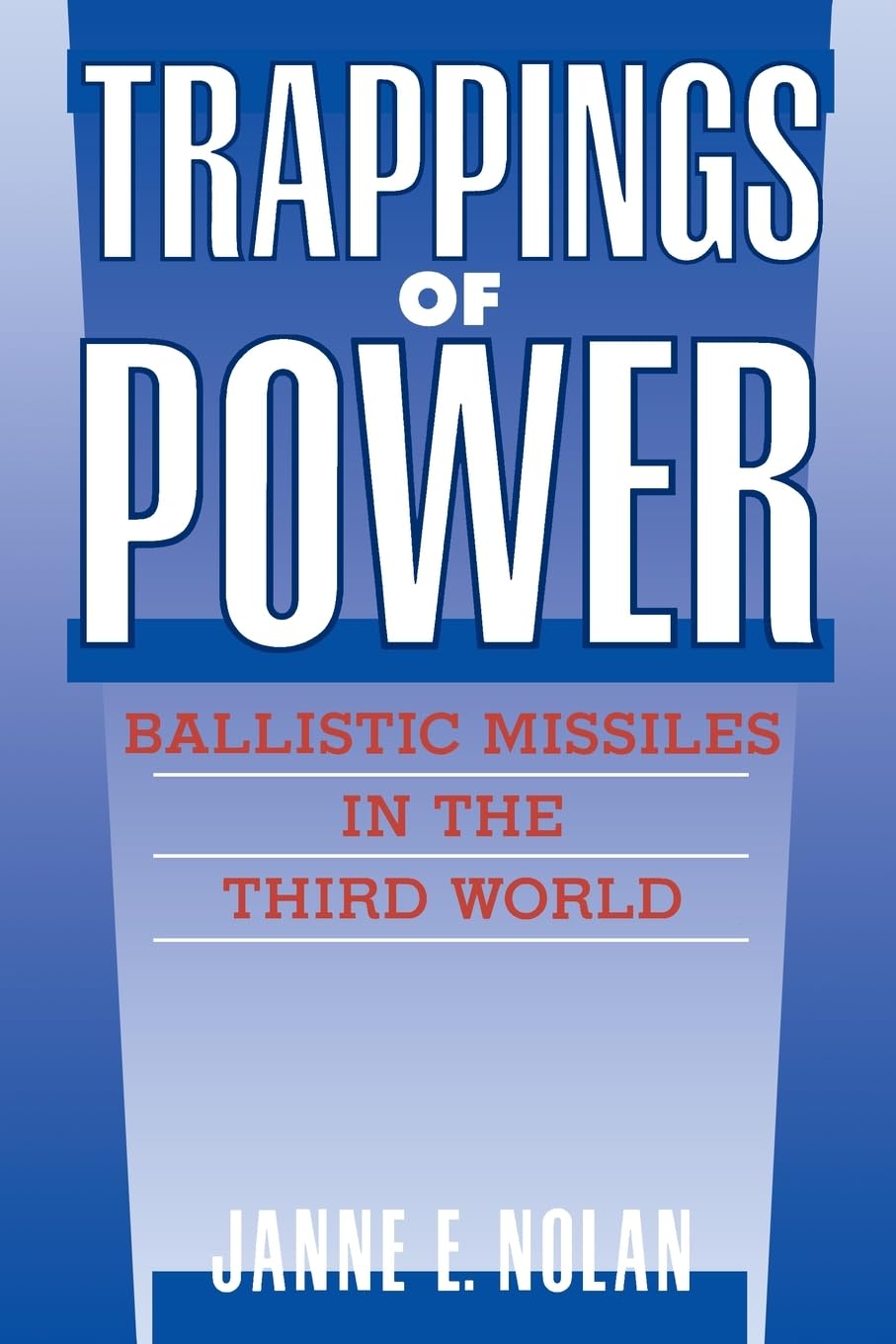Trappings of Power: Ballistic Missiles in the Third World