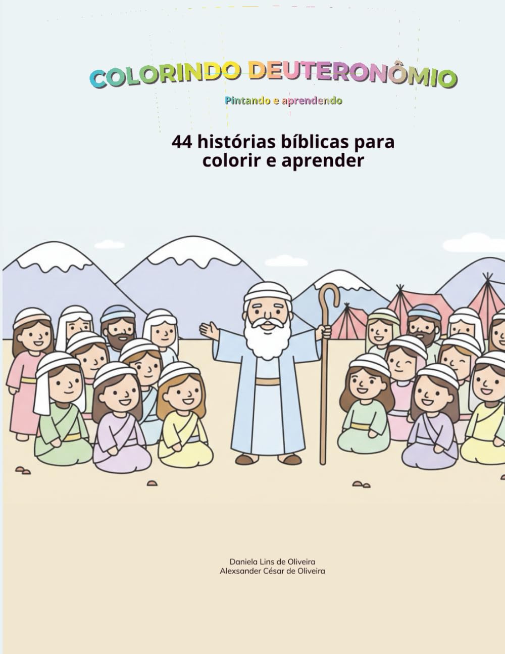 Colorindo Deuteronômio: Coleção Pequenos Escribas: Volume 5: Guardando a Palavra no Coração – Livro de Colorir Bíblico Infantil com Atividades, Leis e Versículos
