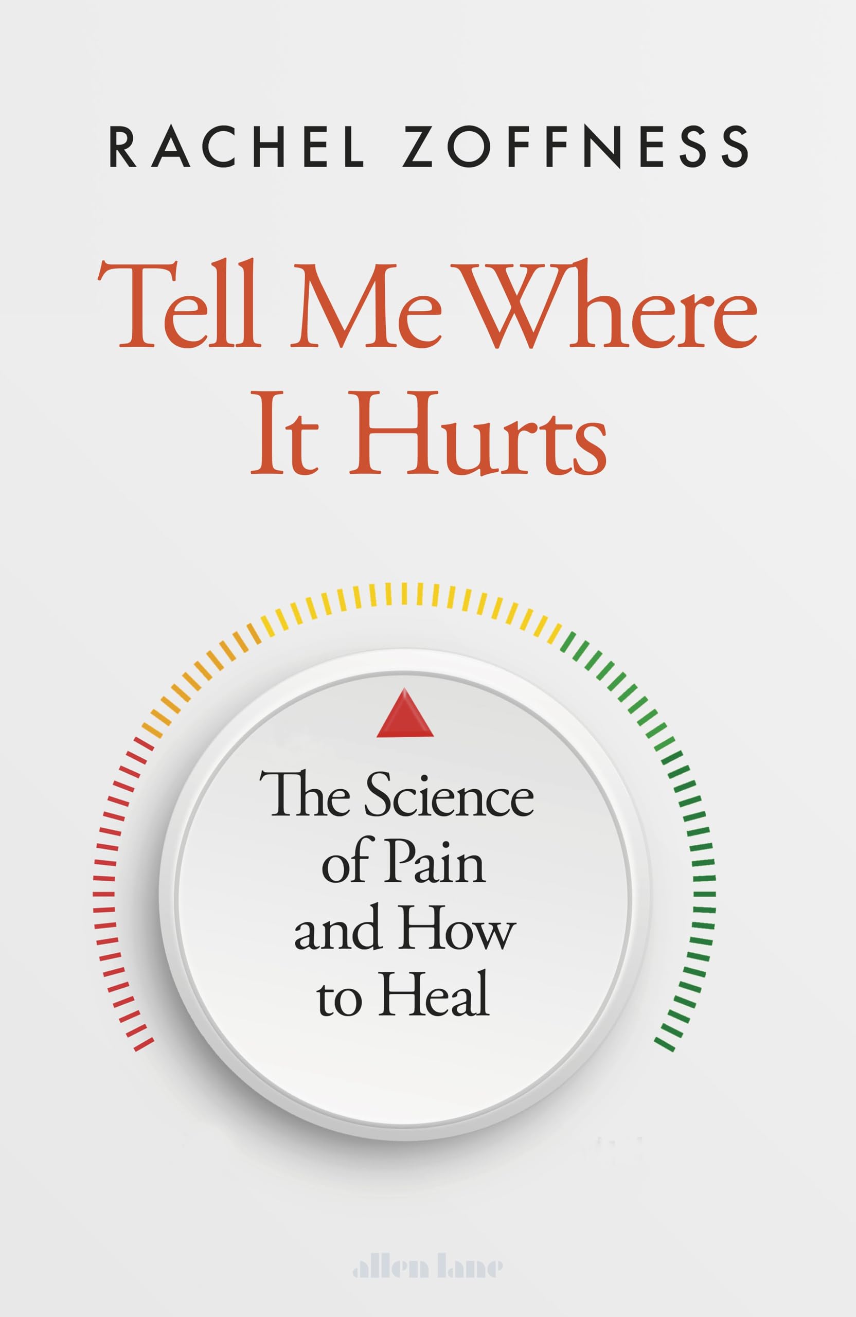 Tell Me Where It Hurts: The Science of Pain and How to Heal