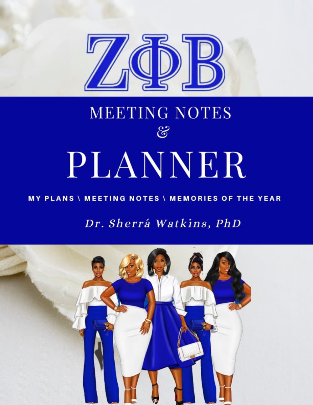 Zeta Phi Beta Meeting Notes & Planner: My Plans MEETING NOTES Memories of The Year