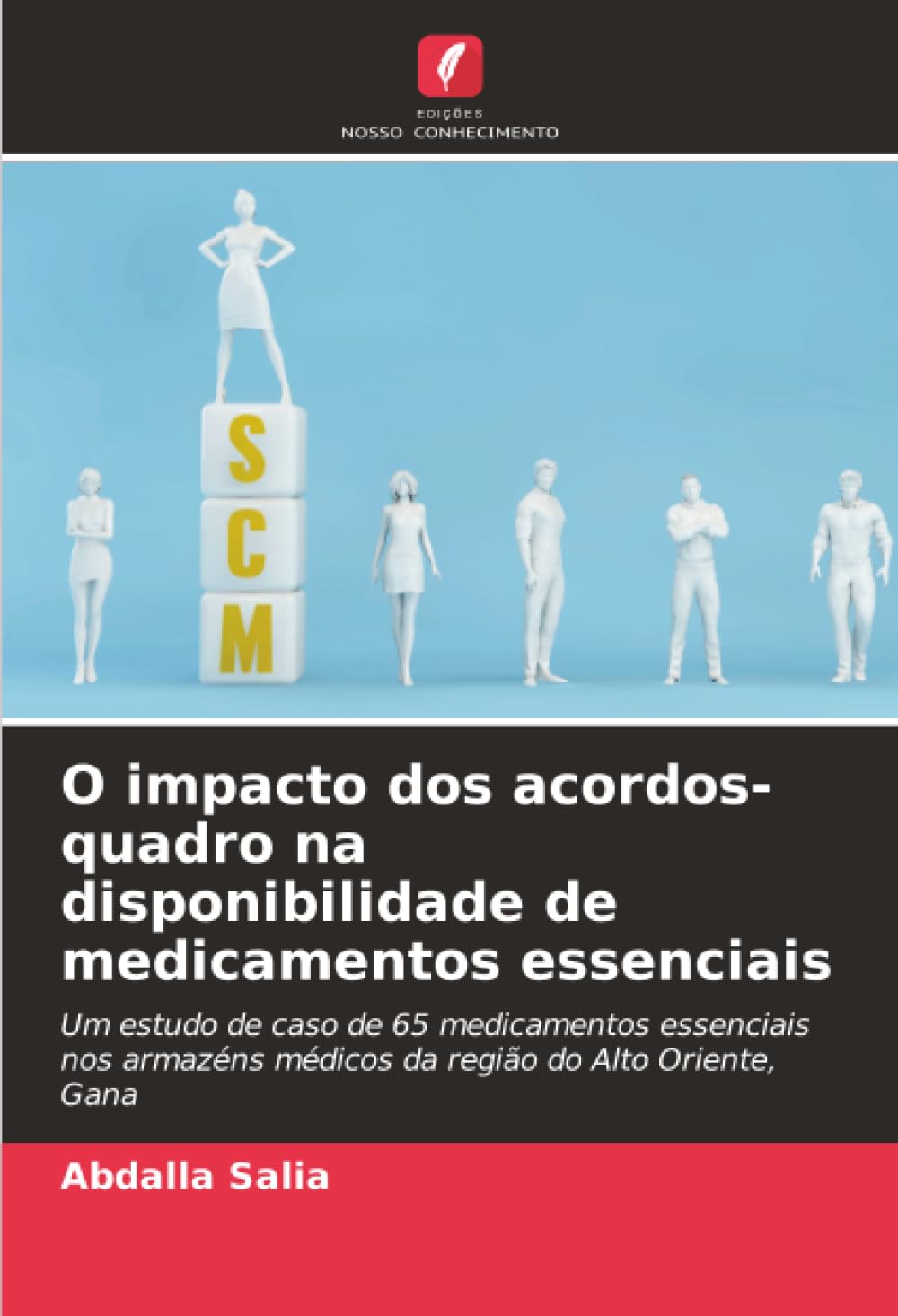 O impacto dos acordos-quadro na disponibilidade de medicamentos essenciais: Um estudo de caso de 65 medicamentos essenciais nos armazéns médicos da região do Alto Oriente, Gana