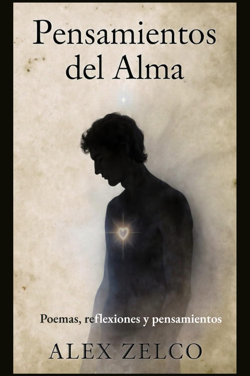 Pensamientos del Alma: Poemas, reflexiones y pensamientos desde el interior