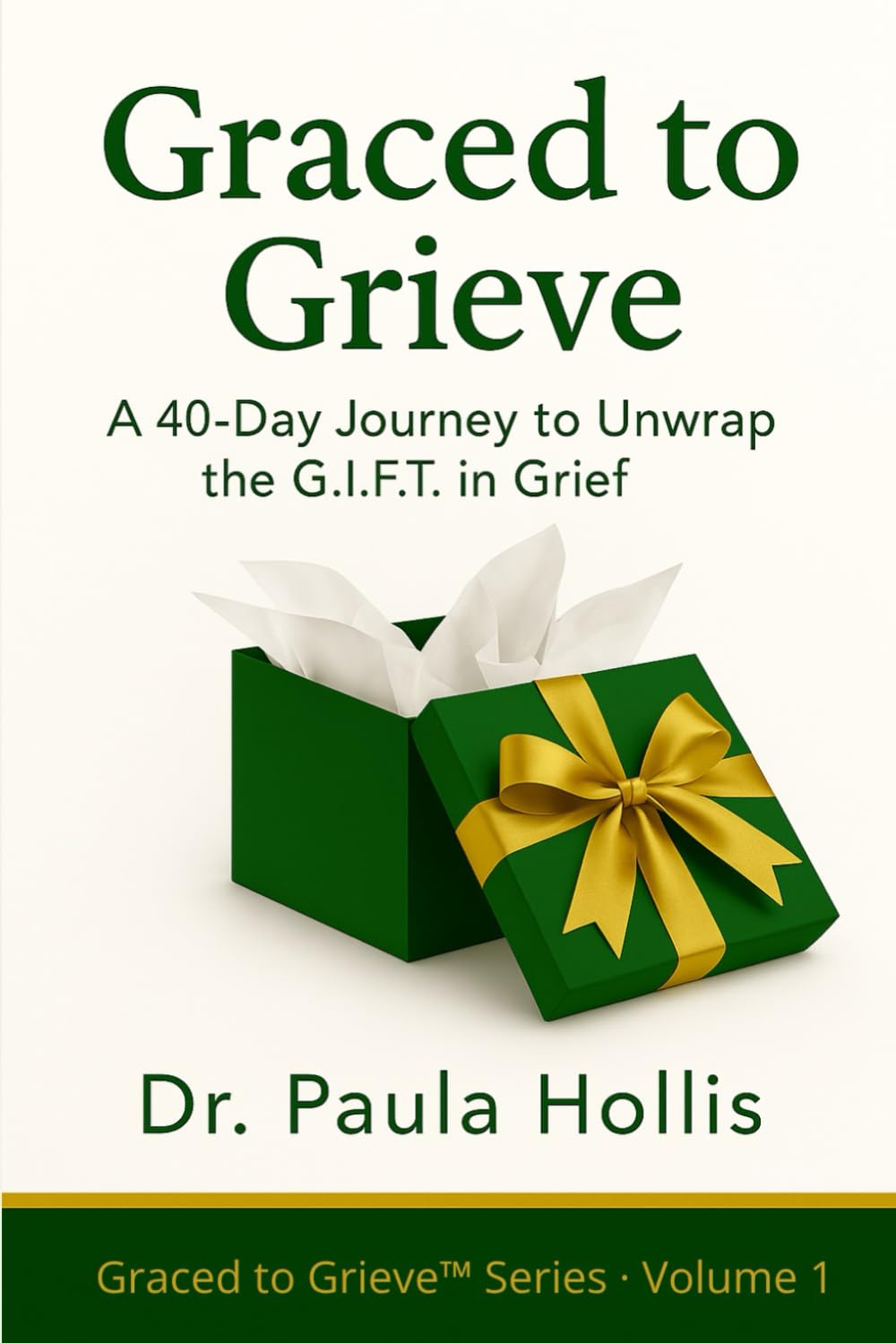 Graced to Grieve: A 40-day Journey to Unwrap the G.I.F.T. in Grief