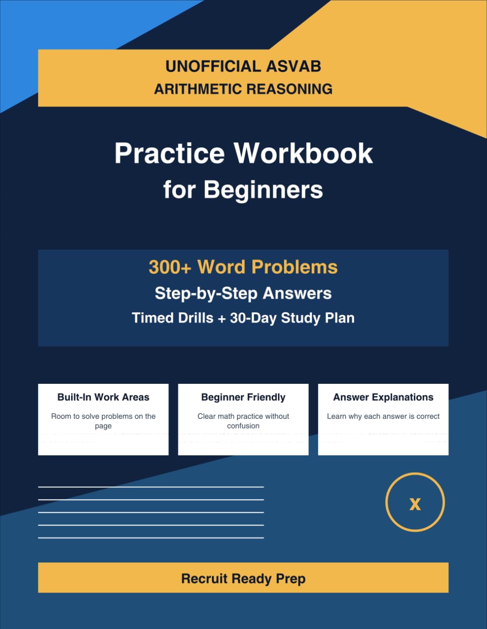 Unofficial ASVAB Arithmetic Reasoning Practice Workbook for Beginners: 300+ Word Problems with Step-by-Step Answers, Timed Drills, and a 30-Day Study Plan (ASVAB Score Booster Series 2026–2027)