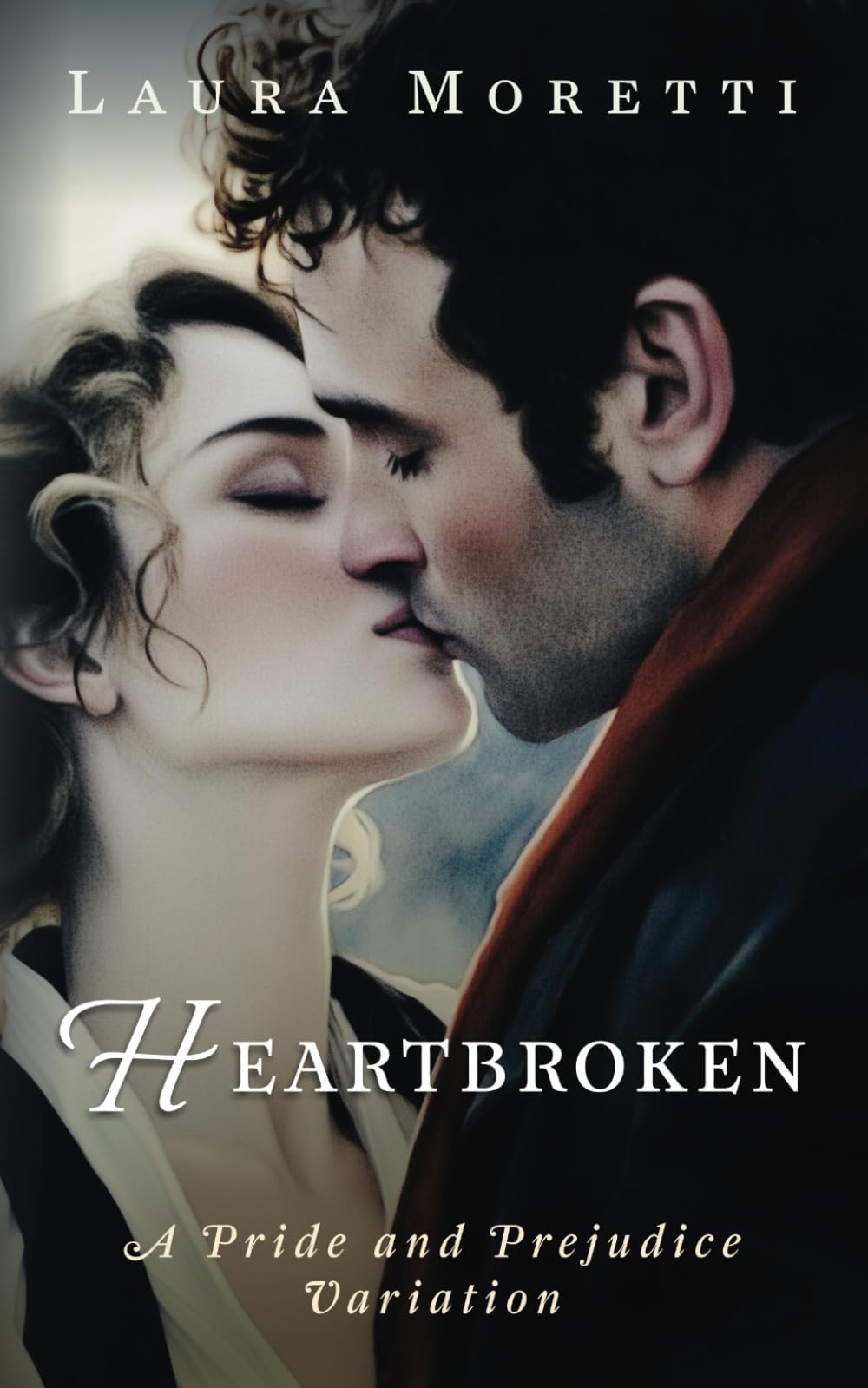 Heartbroken: A Pride and Prejudice Variation (The "What If?" Modern Darcy and Elizabeth Series)