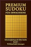 PREMIUM SUDOKU für Erwachsene: Schwierigkeitsgrad: Sehr Leicht – 94 Rätsel inkl. Lösungen (Premium Sudoku – Sehr Leicht)