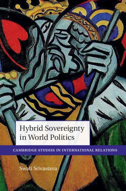 Hybrid Sovereignty in World Politics (Cambridge Studies in International Relations)      Kindle Edition