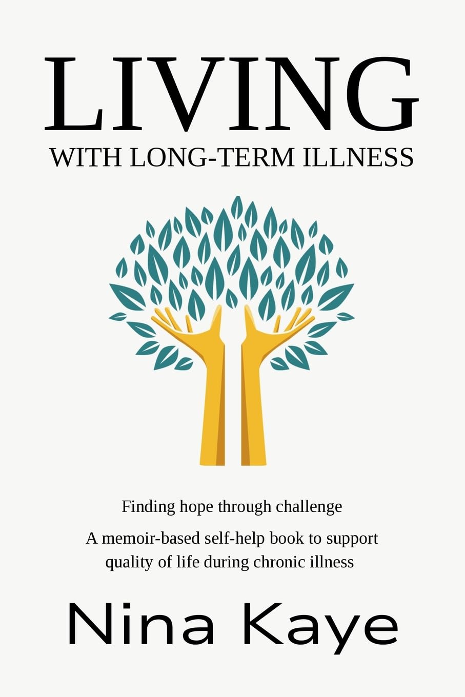 LIVING with Long-Term Illness: A memoir-based self-help book to support quality of life during chronic illness