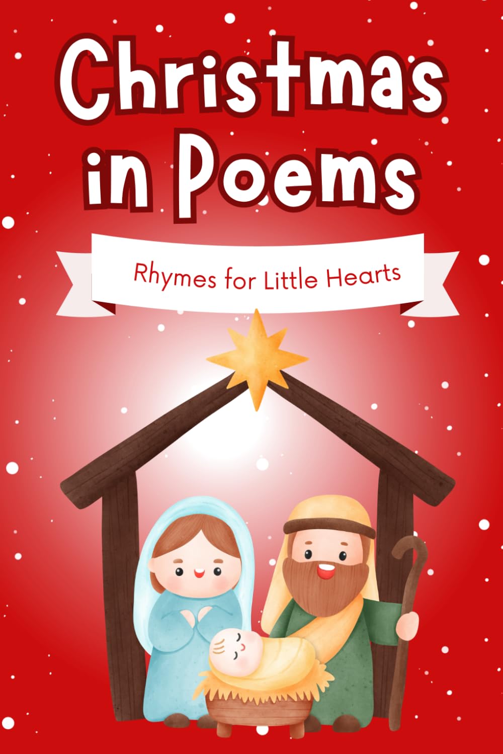 Christmas in Poems: A Collection of 30 Christian Christmas Poems for Children (Praise Him in Poems)