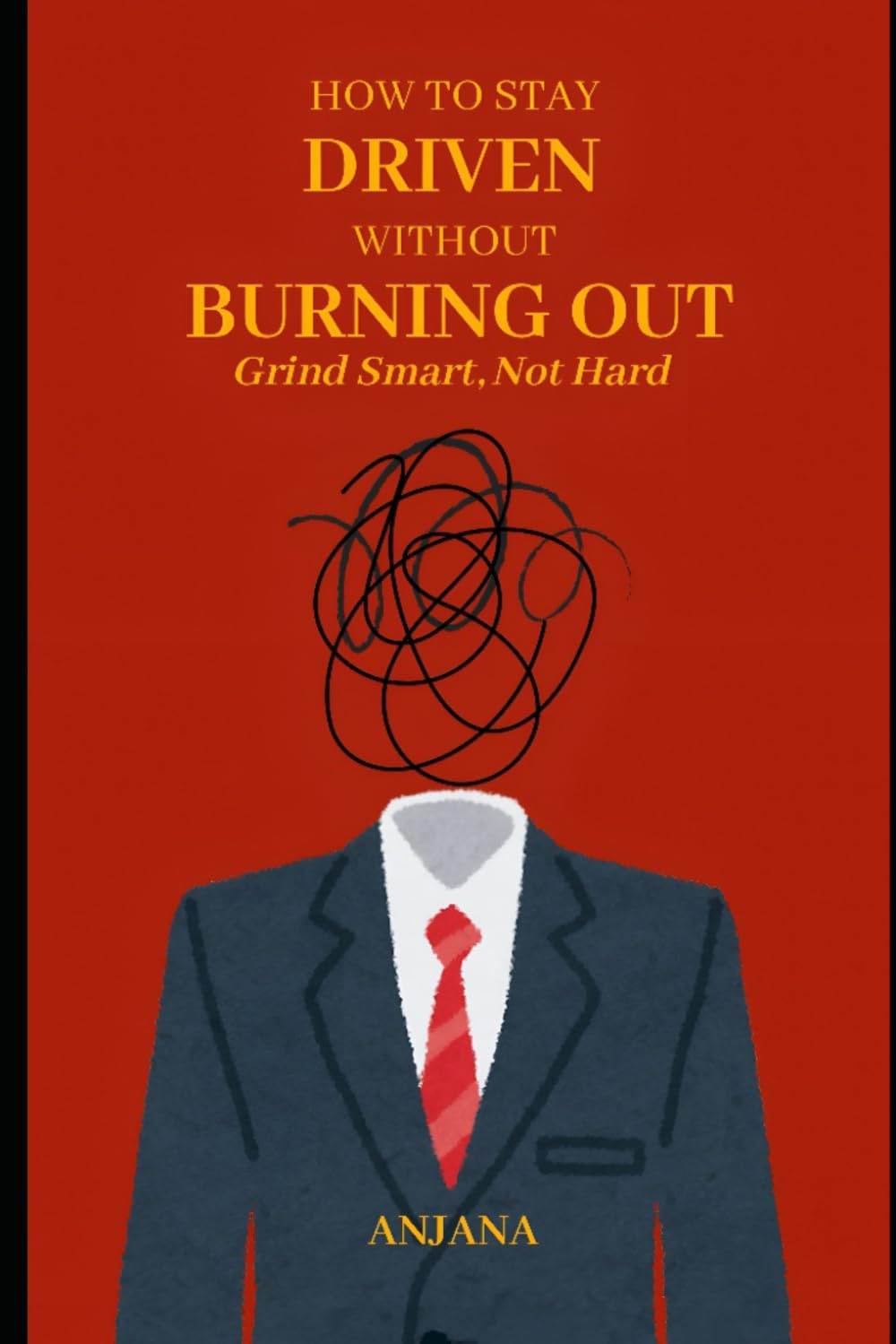 How to Stay Driven Without Burning Out: Grind Smart, Not Hard