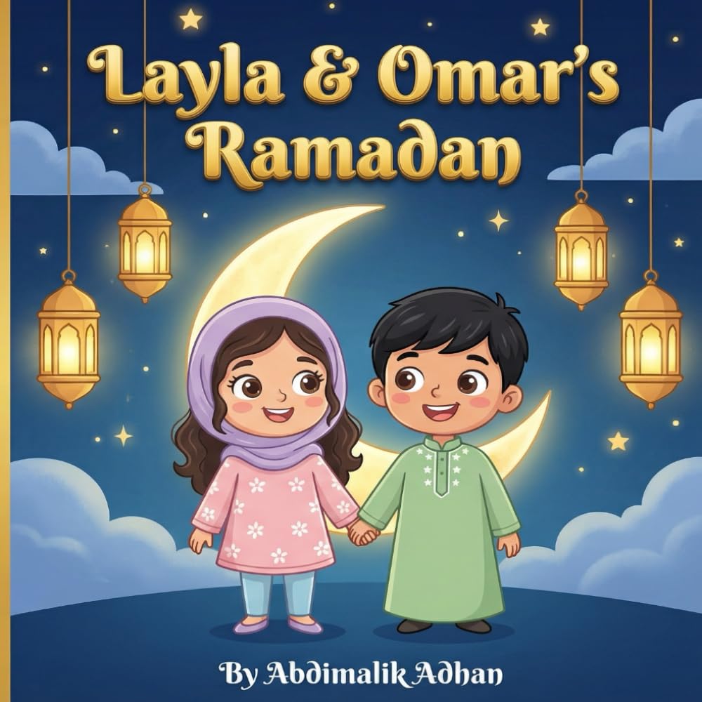 Layla & Omar's Ramadan: A Heartwarming Story of Family, Faith, and Joy