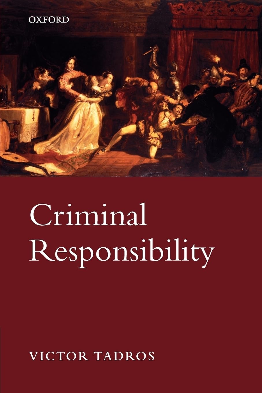 Criminal Responsibility (C Omclj T Oxford Monographs on) (Oxford Monographs on Criminal Law and Justice)