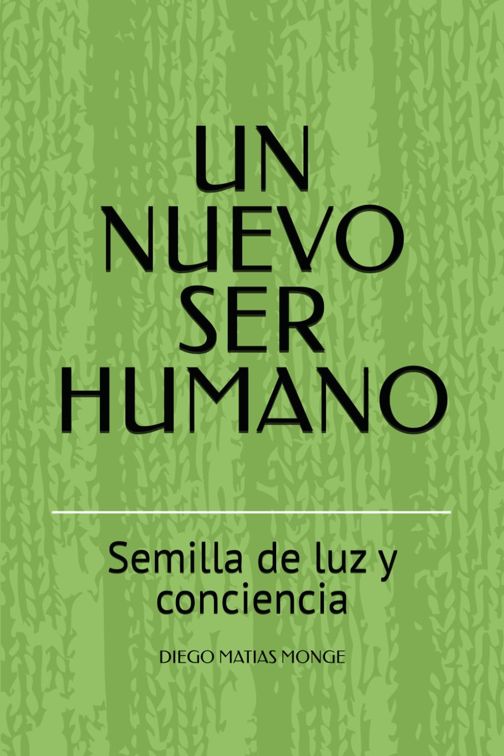 Un nuevo ser humano: Semilla de luz y conciencia