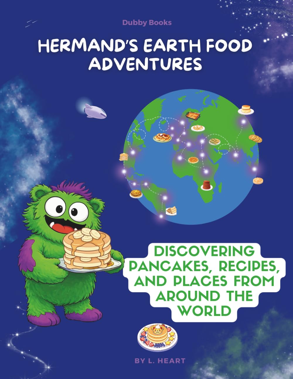Hermand's Earth Food Adventures: Discovering Pancakes, Recipes and Places from Around the World