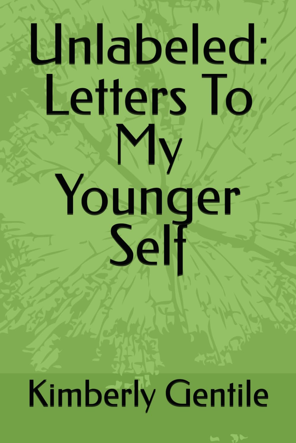 Unlabeled: Letters To My Younger Self