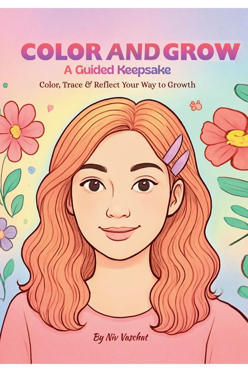 COLOR AND GROW: A Guided Keepsake - Color, Trace & Reflect Your Way to Growth