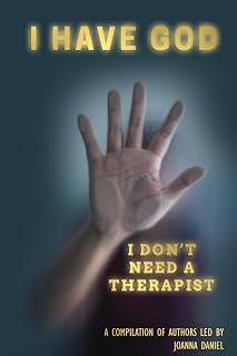 I have God I Don't Need A Therapist: Christianity & Mental Health