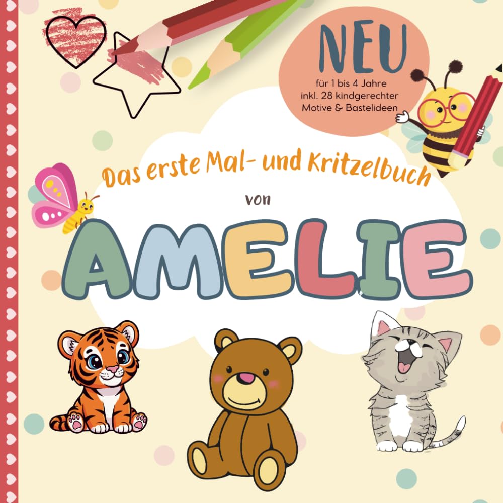 Amelie: Dein erstes Malbuch | Personalisiertes Mal- & Kritzelbuch für Amelie | Ideal für Kinder ab 1 Jahr: Erste Malversuche spielerisch fördern | Kindgerechte Motive | Farben & Formen kennenlernen
