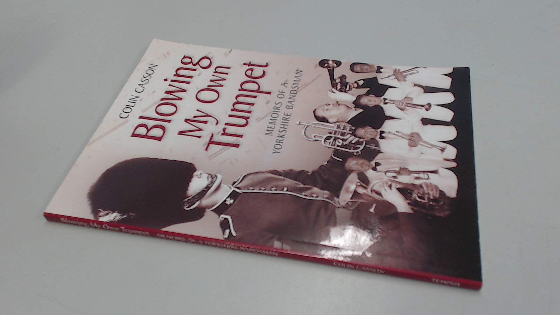 Blowing my Own Trumpet: Memoirs of a Yorkshire Bandsman
