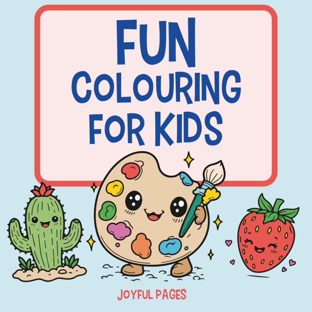 FUN COLOURING FOR KIDS: Big & Simple Cute Designs for Toddlers and Preschoolers| 109 Pages of Easy Relaxing Colouring Fun for Ages 2–6