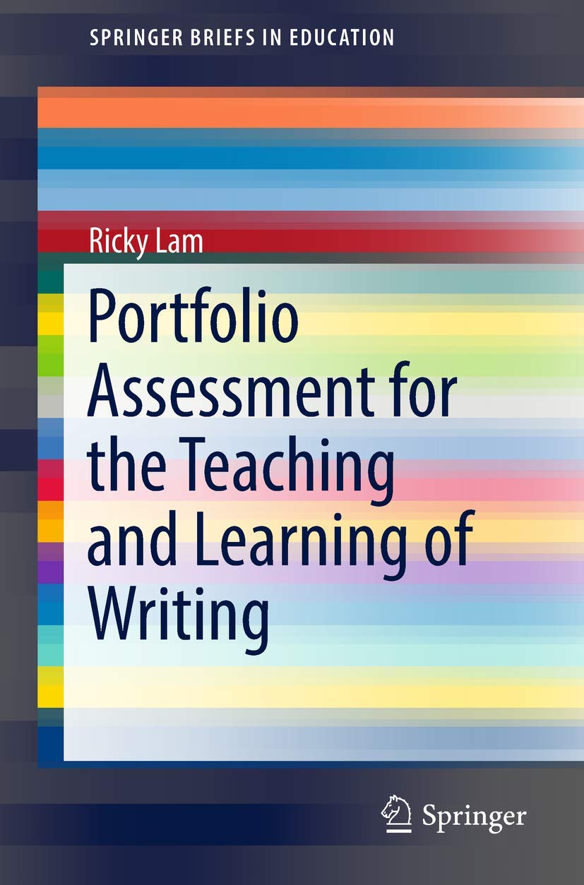 Portfolio Assessment for the Teaching and Learning of Writing (SpringerBriefs in Education)