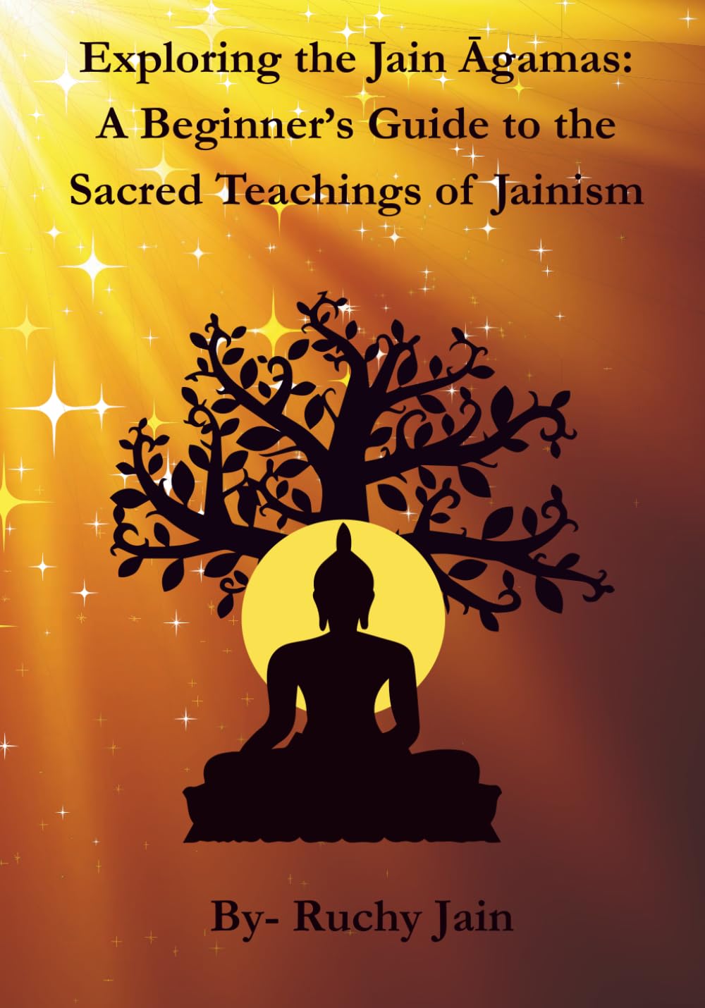 Exploring the Jain Āgamas:: A Beginner's Guide to the Sacred teachings of Jainism