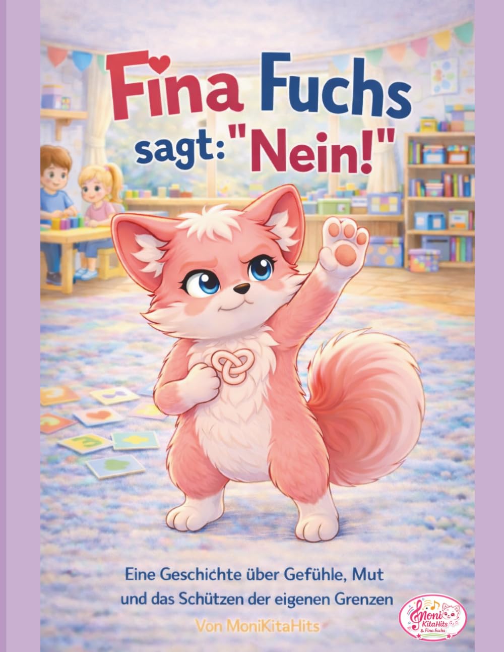 Fina sagt: Nein!": Eine Geschichte über Gefühle, Mut und das Schützen der eigenen Grenzen (Fina Fuchs Geschichten die Kinderherzen stark machen)
