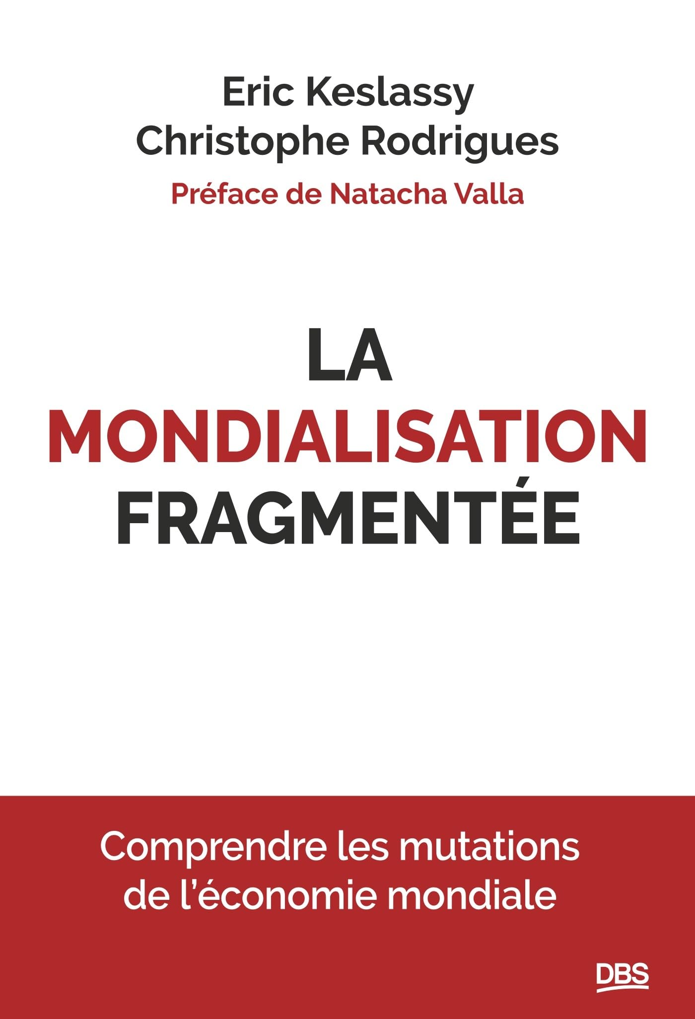 La mondialisation fragmentée: Comprendre les mutations de l’économie mondiale
