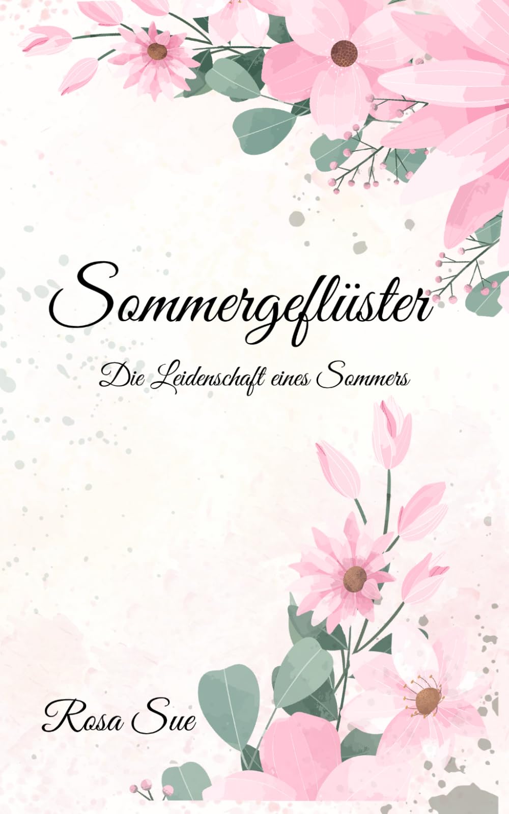 Sommergeflüster: Die Leidenschaft eines Sommers