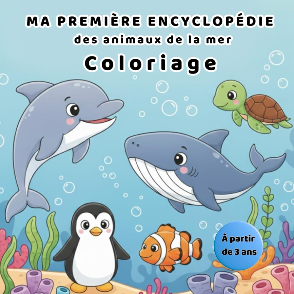 MA PREMIÈRE ENCYCLOPÉDIE DES ANIMAUX DE LA MER: Coloriages