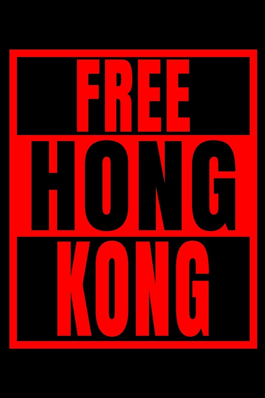 Free Hong Kong: A Composition Book for Protest Memories, Asian Politics, History and Support for Hong Kong Democracy