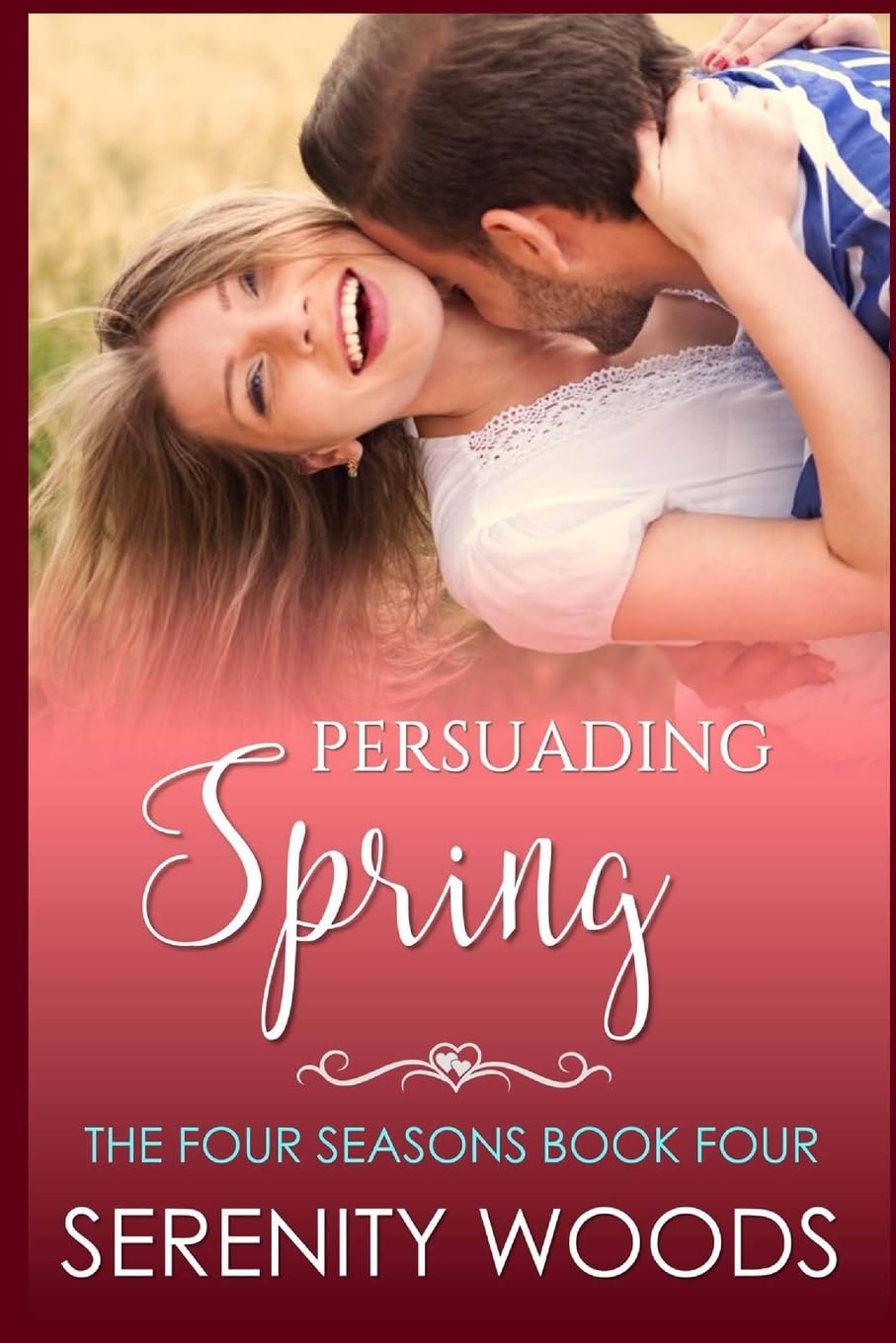 Persuading Spring: A Sexy New Zealand Romance: Volume 4 (The Four Seasons)