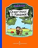 O, wat mooi is Panama! (Lemniscaat kroonjuwelen) - Janosch Übersetzer: Maydo Van Marwijk Kooy 