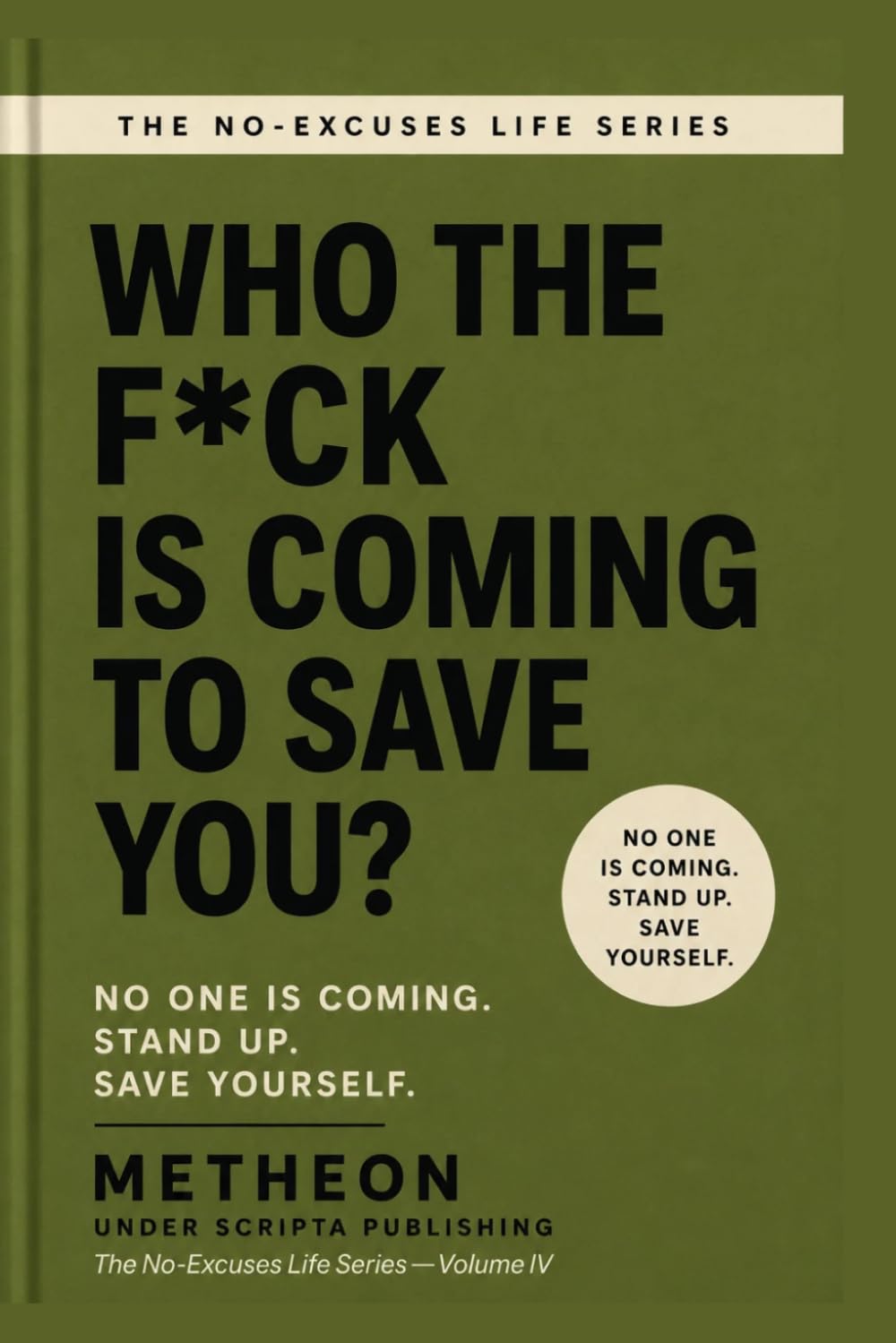 Who the f*ck is coming to save you?: No one is coming. Stand up. Save yourself.