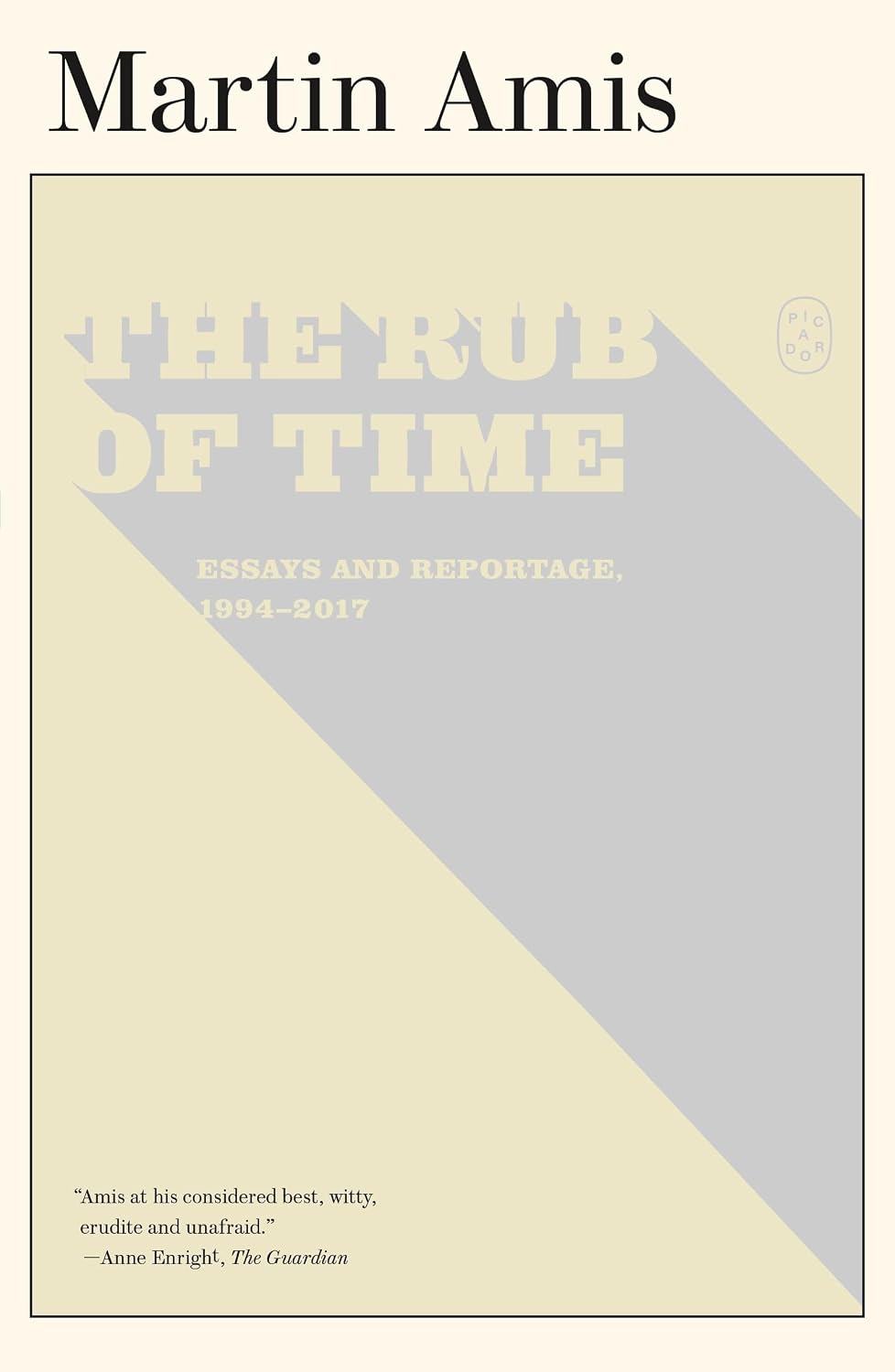 The Rub of Time: Essays and Reportage, 1994–2017