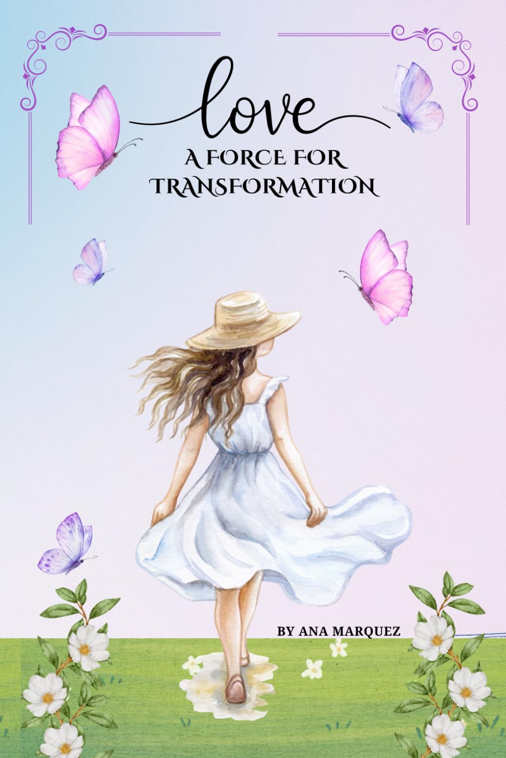 Love, a Force for Transformation: An Analysis of the Blessings in Our Lives.