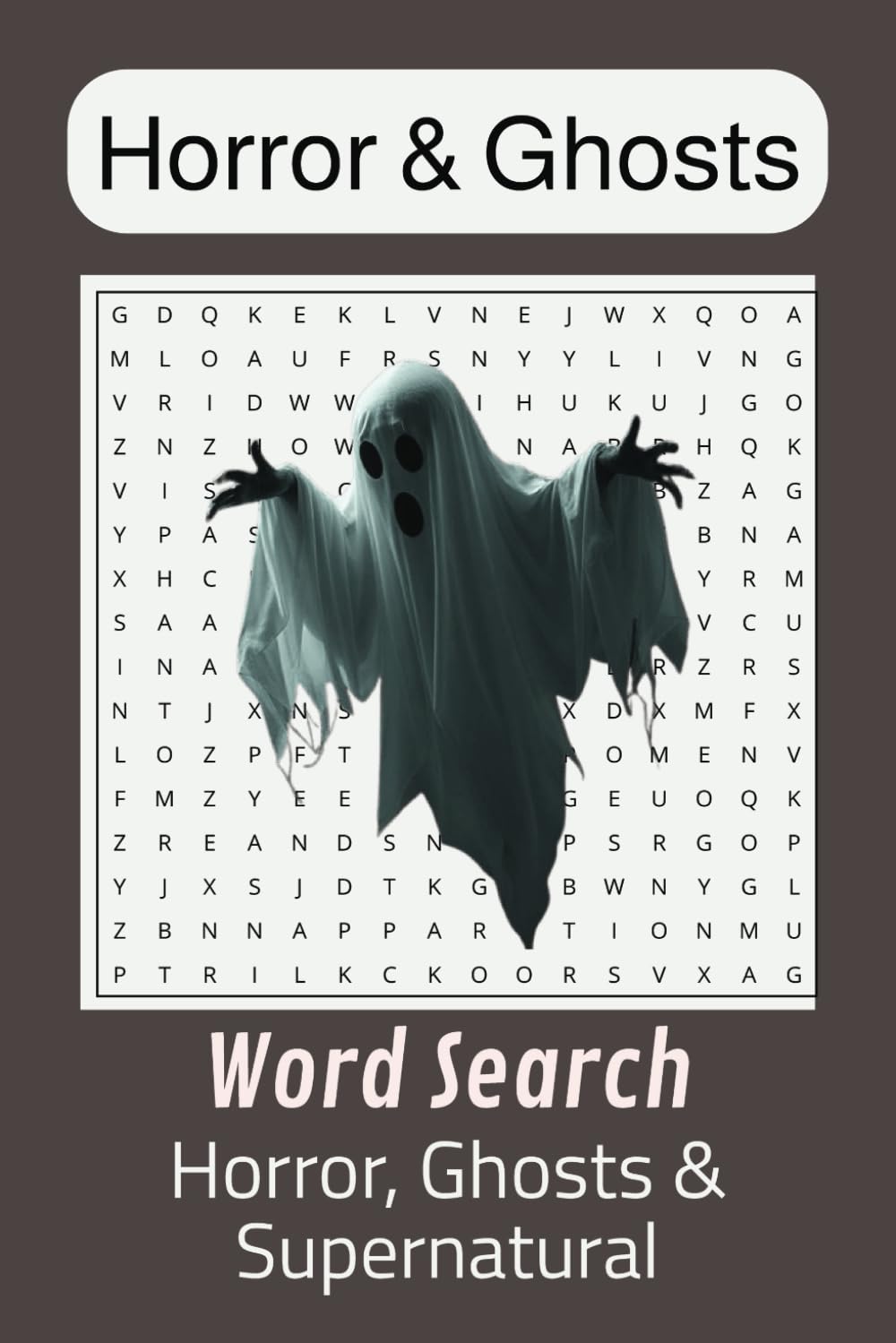 Horror & Ghosts Word search Puzzle Book: Word searches with easy to read print about Horror, Ghosts, Paranormal, Supernatural, and more. (6x9 inches, ... for vacation, holiday and free times