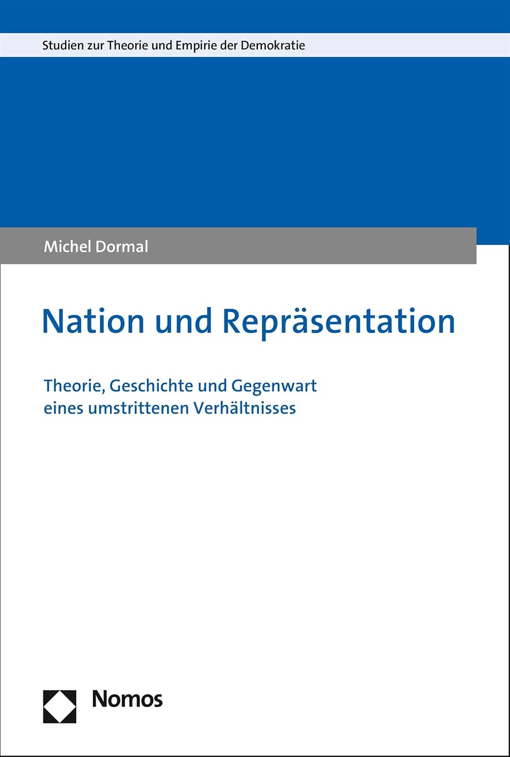 Nation und Repräsentation: Theorie, Geschichte und Gegenwart eines umstrittenen Verhältnisses (Studien zur Theorie und Empirie der Demokratie) (German Edition)      [Print Replica] Kindle Edition