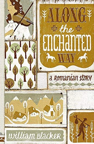 By William Blacker - Along the Enchanted Way: A Romanian Story