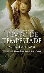 Tempo de Tempestade - The Witcher - A Saga do Bruxo Geralt de Rivia - Prelúdio