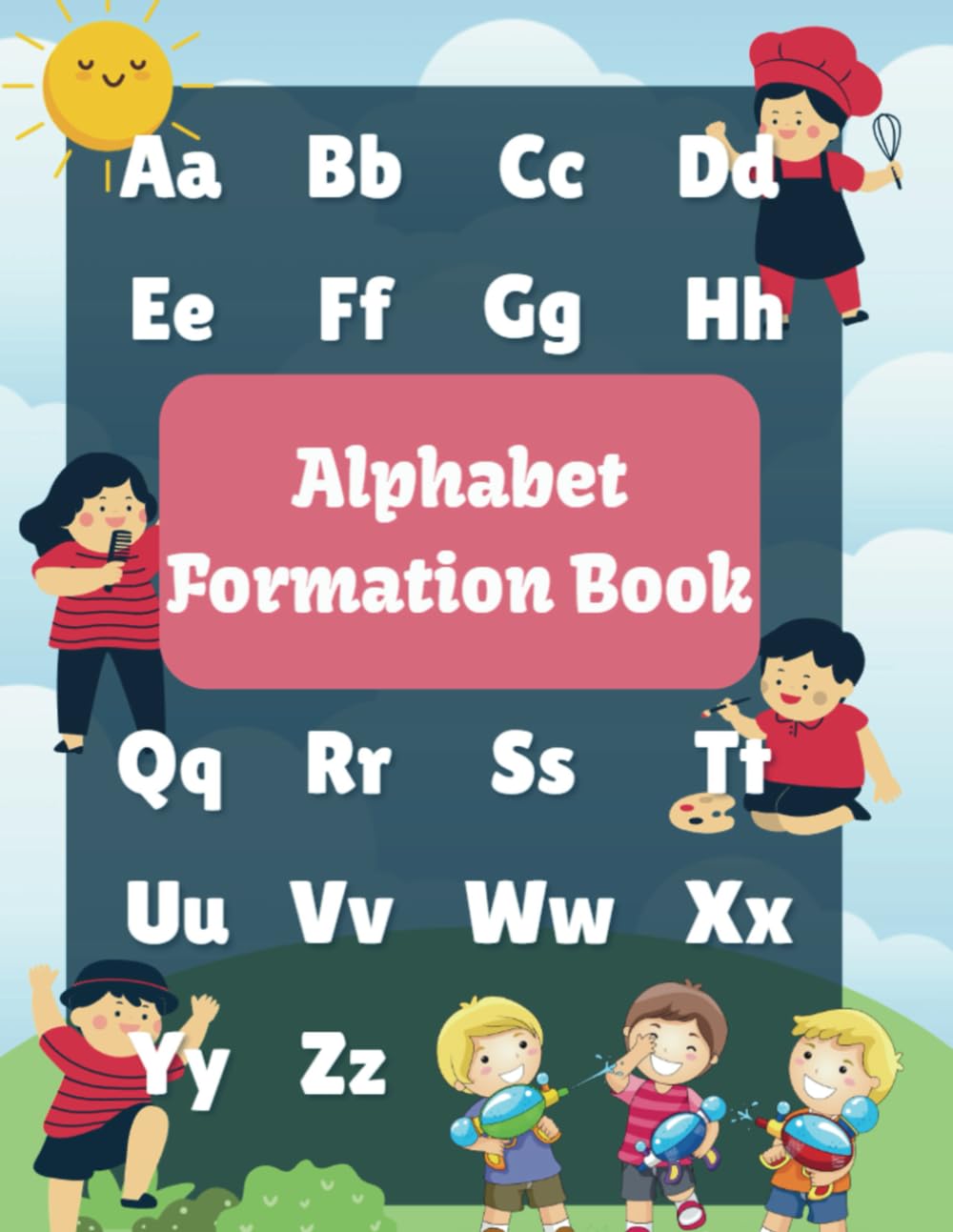 Alphabet formation book- A Guide to Mastering Alphabet Formation | Learning Letters: Fun and Easy | From A to Z: A Step-by-Step Alphabet Formation Workbook.