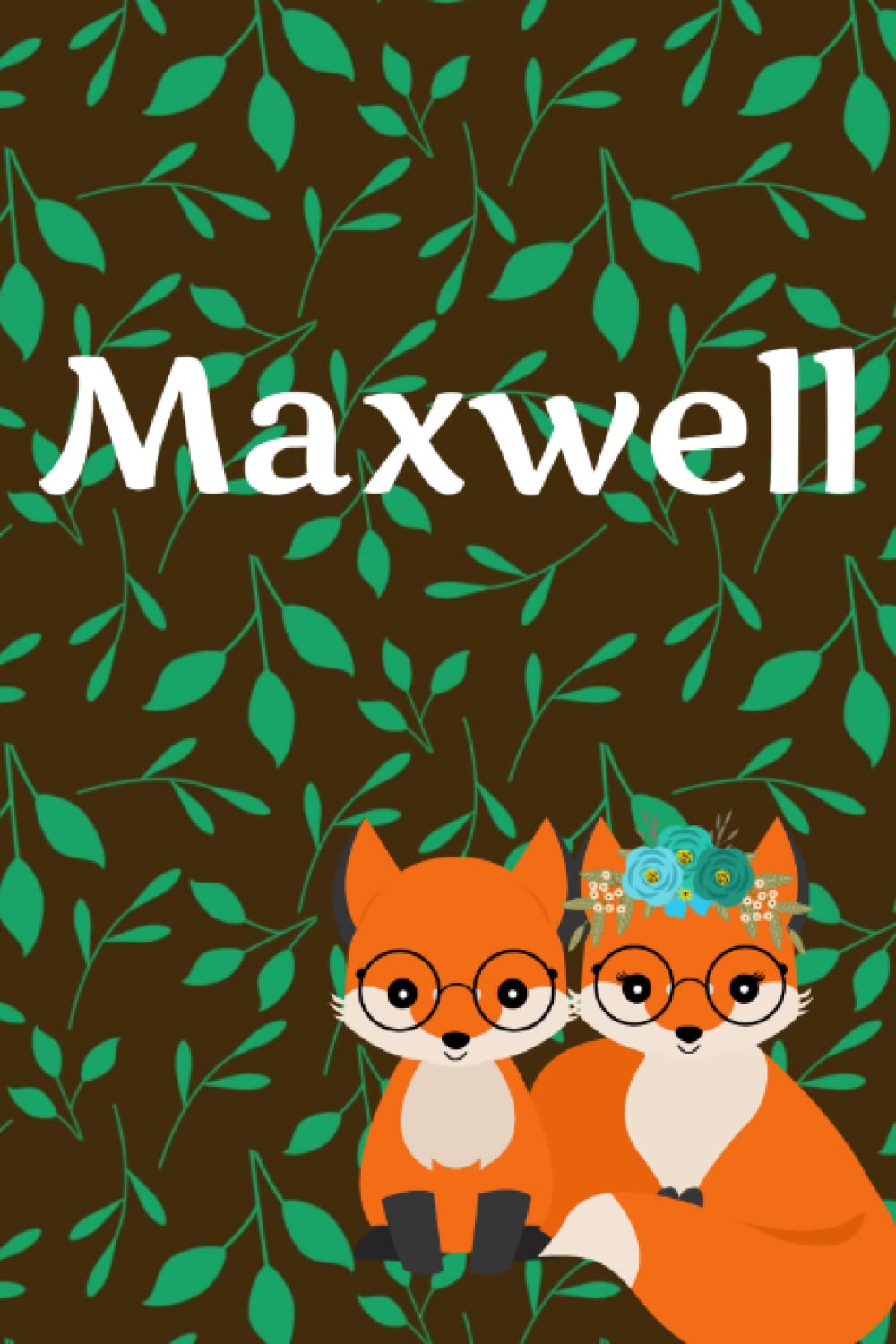 Maxwell in Cute Foxes: A Blank Personalized Lined Notebook