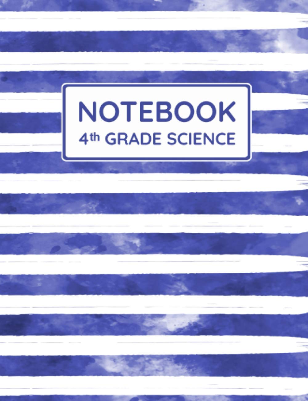 4th Grade Science Notebook: Primary Composition Lined Pages with Wide Ruled Papers for Writing Notes: Reminder of Due Date for Assignment, Homework, ... 4 Boy‘s Study of Living and Non Living Things