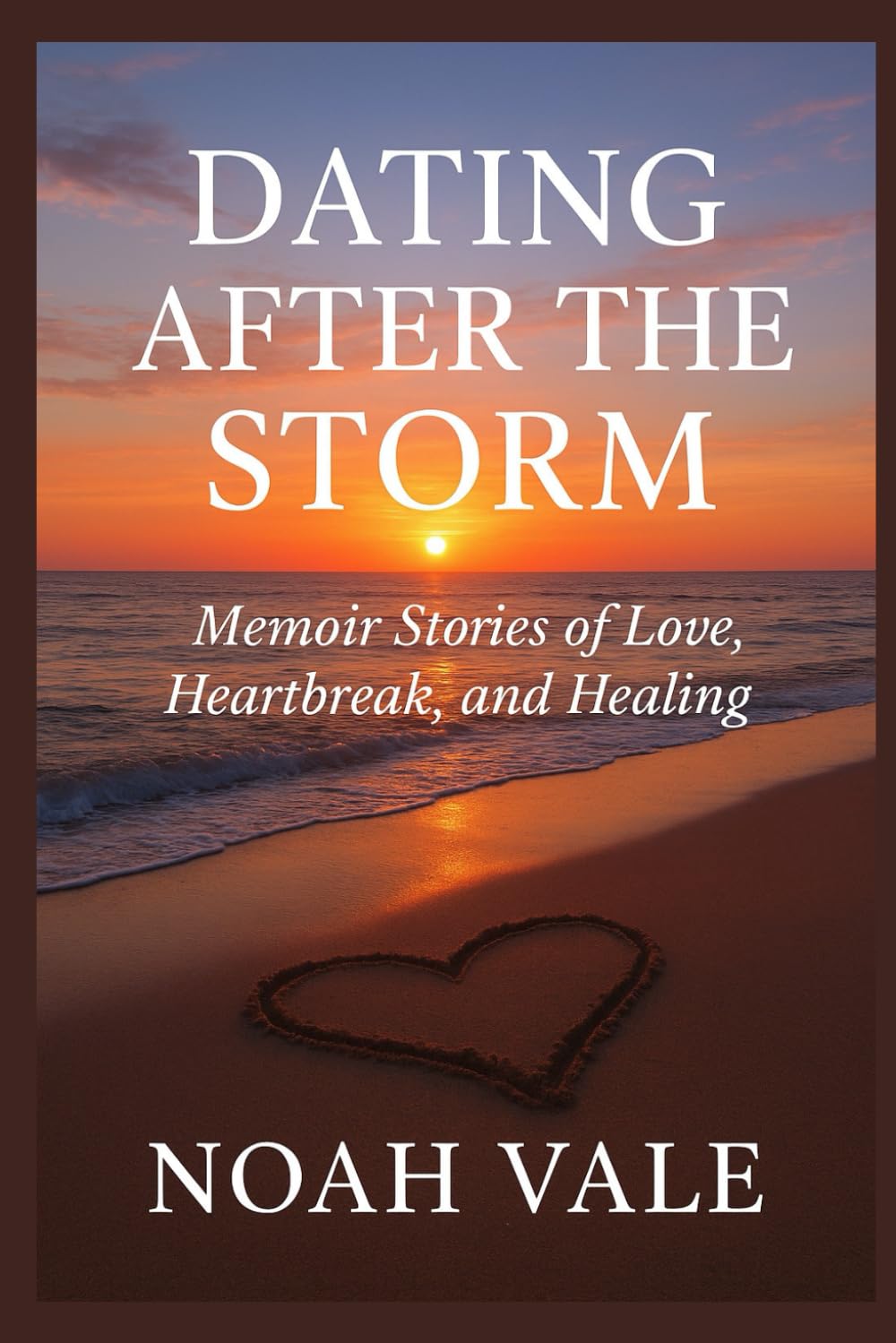 Dating After the Storm: Memoir Stories of Love, Heartbreak, and Healing
