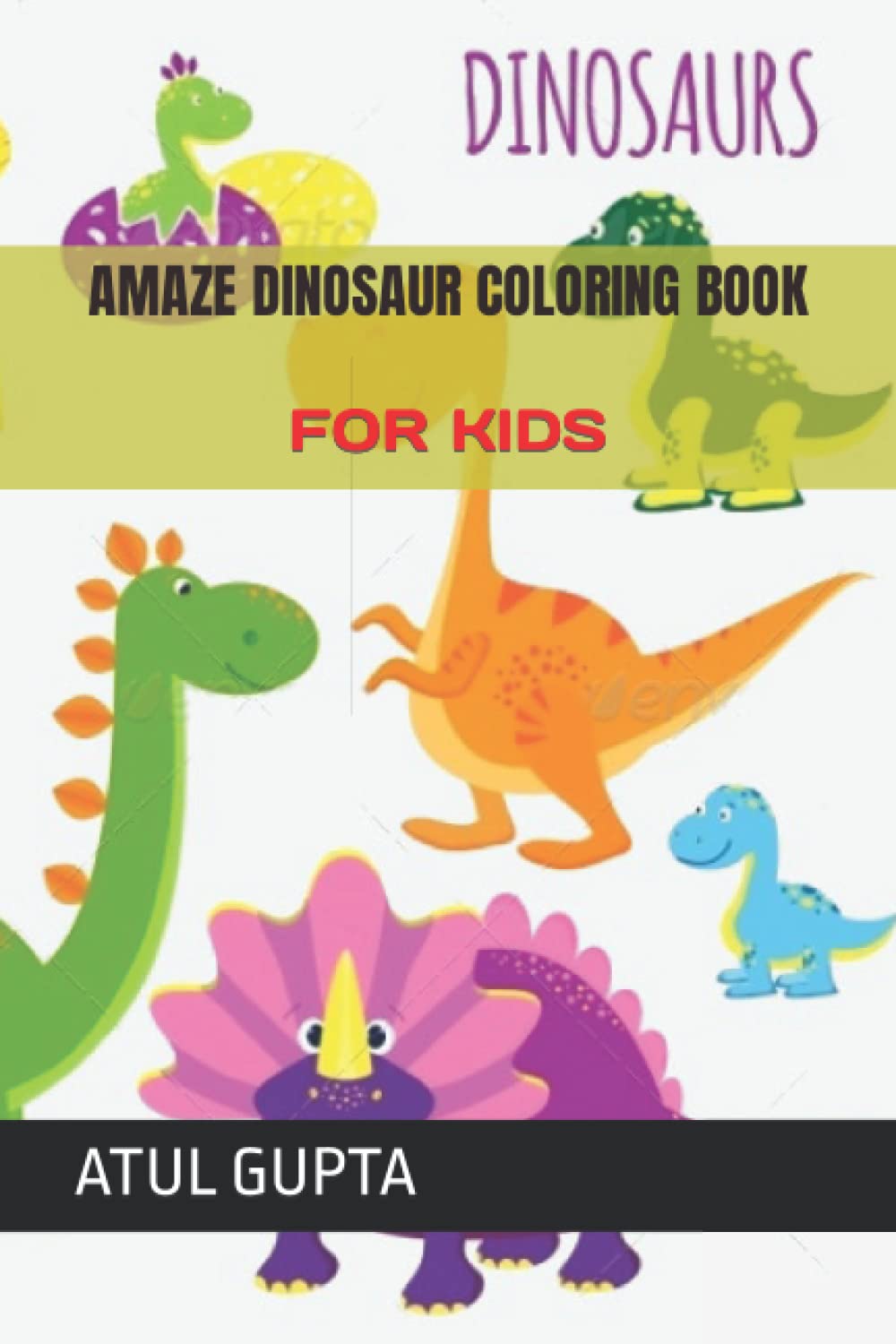 AMAZE DINOSAUR COLORING BOOK: FOR KIDS