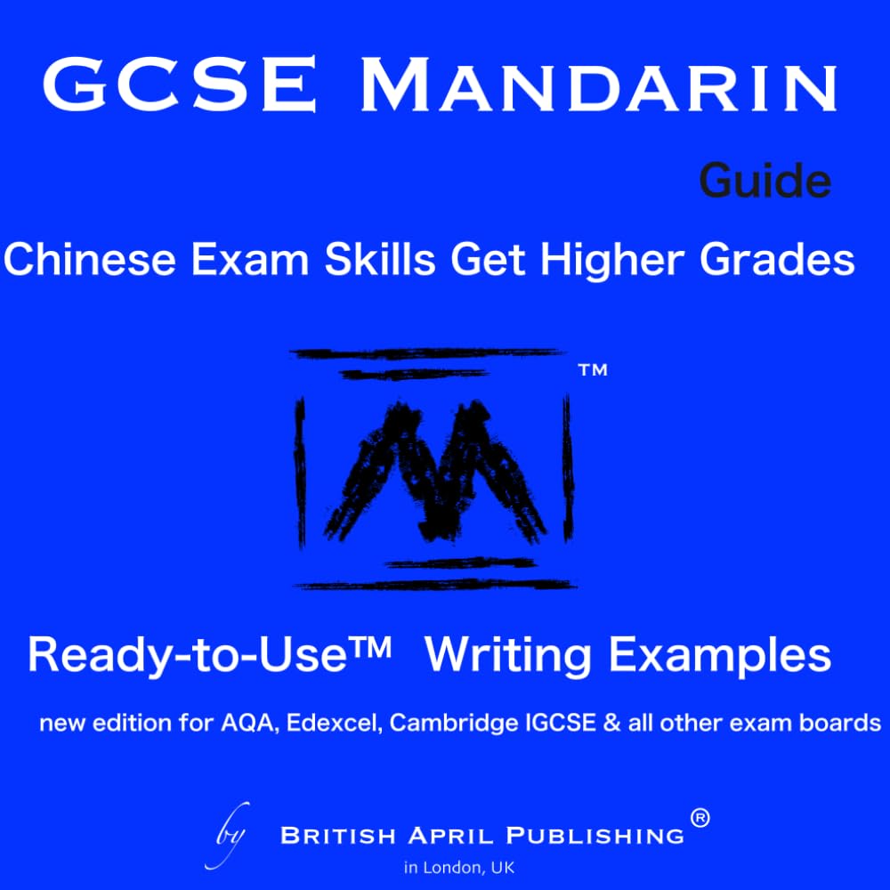 GCSE Chinese Mandarin - Exam Skills - Writing - Ready to Use™ Essay Examples: Must-Have Guide to Higher Grades (inc Mark Schemes Analysis, Multiple ... & Answers) (GCSE Mandarin Chinese Writing)