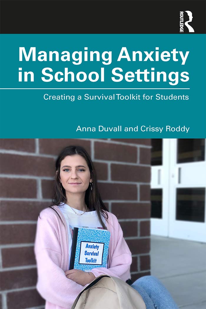 Managing Anxiety in School Settings: Creating a Survival Toolkit for Students      1st Edition, Kindle Edition