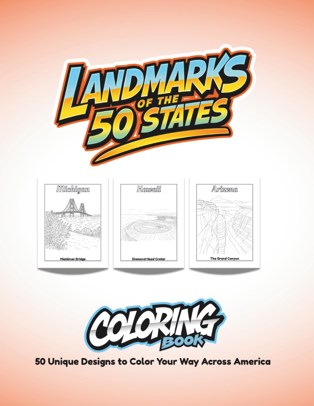 Landmarks of the 50 States: 50 Unique Designs to Color Your Way Across America
