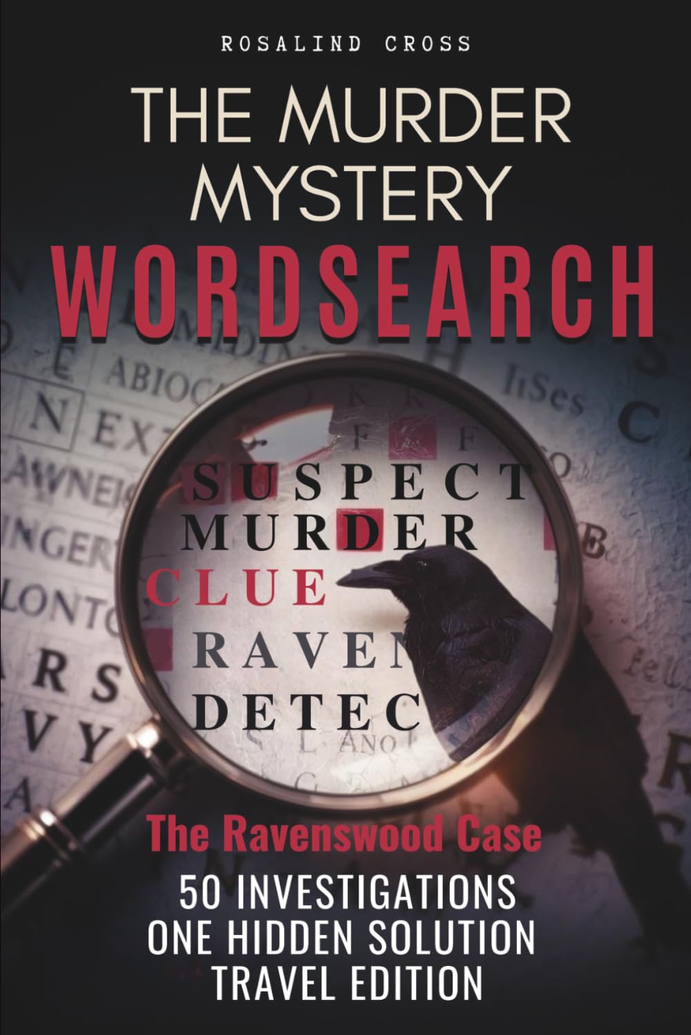 The Murder Mystery Wordsearch | The Ravenswood Case | 50 Investigations - One Hidden Solution | Travel Edition
